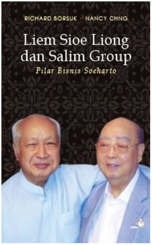 Cover Buku Liem Sioe Liong dan Salim Group-Pilar Bisnis Suharto
