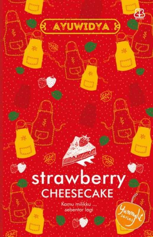 Cover Buku Strawberry Cheese Cake : Kamu Milikku  Sebentar Lagi
