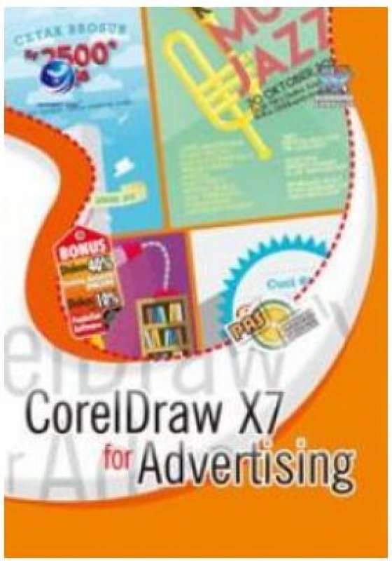 Cover Buku Panduan Aplikasi Dan Solusi: CorelDraw X7 For Advertising