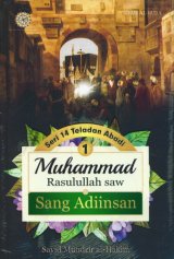 Muhammad Rasulullah saw Sang Adiinsan (Seri 14 Teladan Abadi)