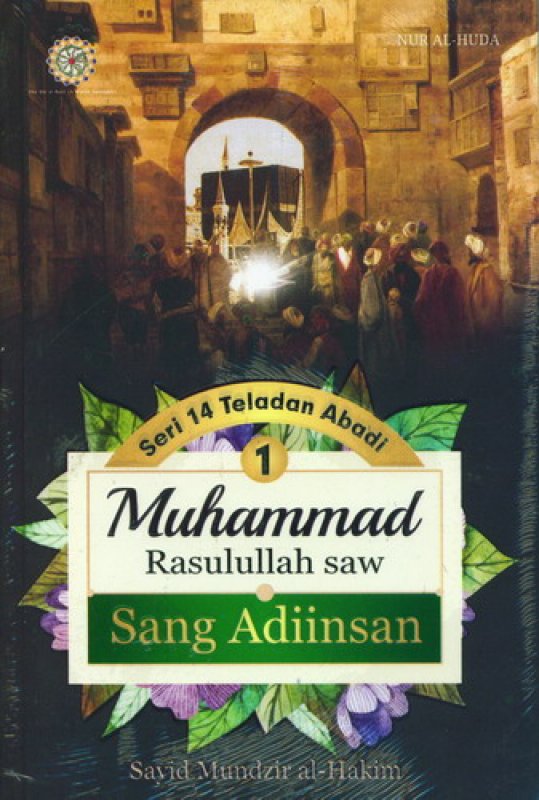 Cover Buku Muhammad Rasulullah saw Sang Adiinsan (Seri 14 Teladan Abadi)