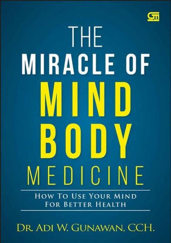 Cover Buku The Miracle Of Mindbody Medicine (Cover Baru)