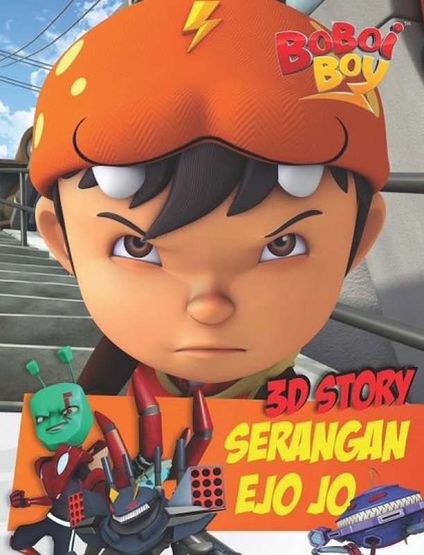 Cover Buku 3D Story BoBoiBoy : Serangan Ejo Jo