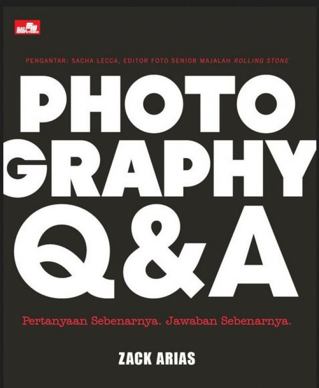 Cover Buku Photography Q dan A Pertanyaan Sebenarnya, Jawaban Sebenarnya