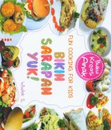Fun Cooking For Kids: Bikin Sarapan Yuk (Buku Kreasi Anak)