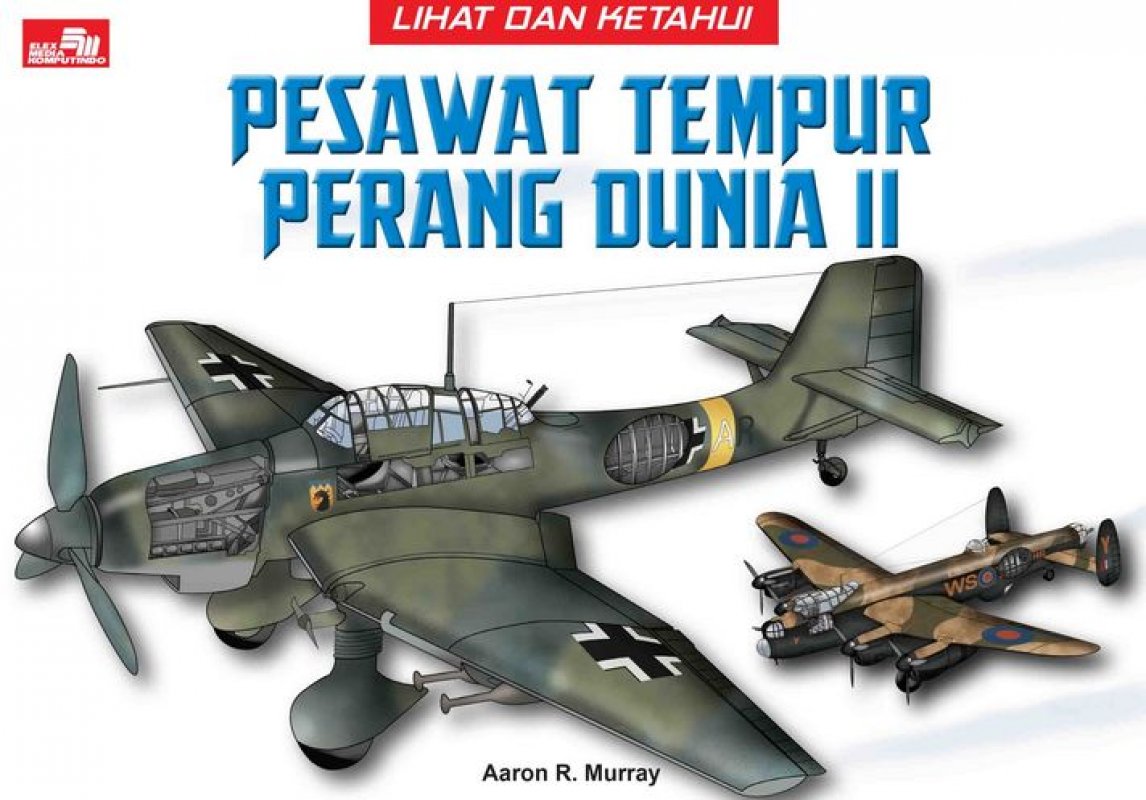 Cover Buku Lihat dan Ketahui: Pesawat Tempur Perang Dunia II