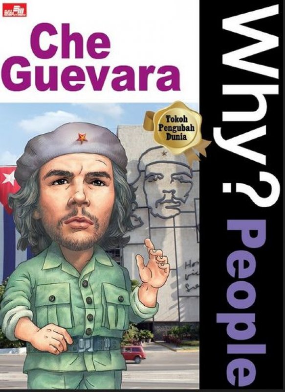 Cover Buku Why? People - Che Guevara (tokoh revolusi Kuba yang menginspirasi)