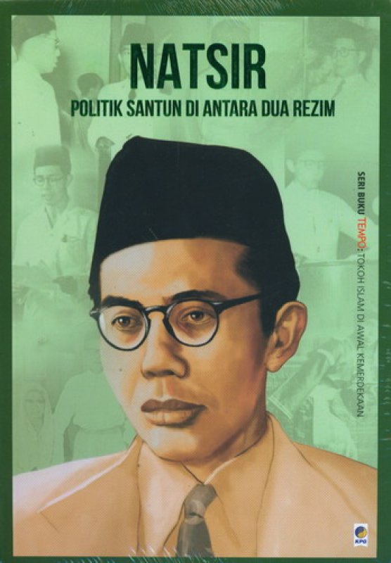 Cover Buku Seri Tempo: Natsir - Politik Santun Di Antara Dua Rezim