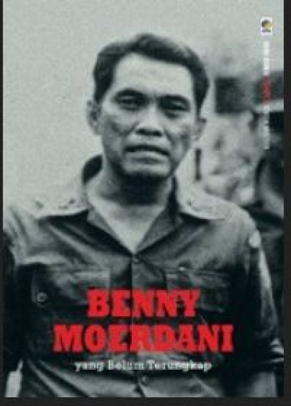 Cover Buku Seri Tempo: Benny Moerdani - Yang Belum Terungkap
