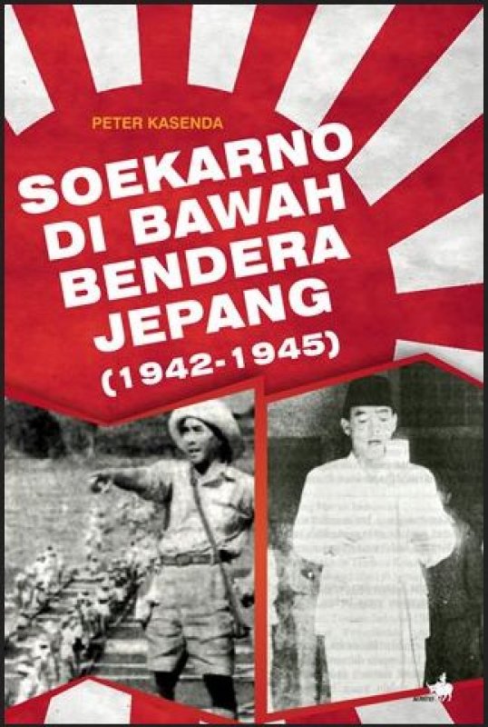 Cover Buku Soekarno di Bawah Bendera Jepang (1942-1945)