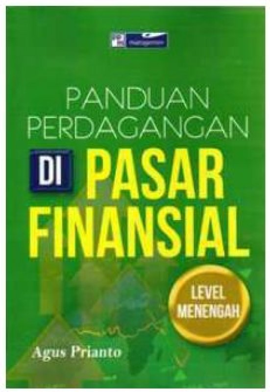 Cover Buku Panduan Perdagangan di Pasar Finansial (Level Menengah)