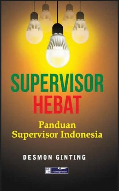 Cover Buku Supervisor Hebat: Panduan Supervisor Indonesia