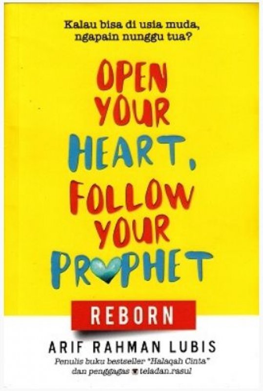 Cover Buku Open Your Heart, Follow Your Prophet : Reborn