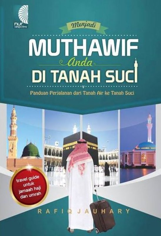 Cover Buku Menjadi Muthawif Anda Di Tanah Suci (Panduan Perjalanan dari Tanah Air ke Tanah Suci)