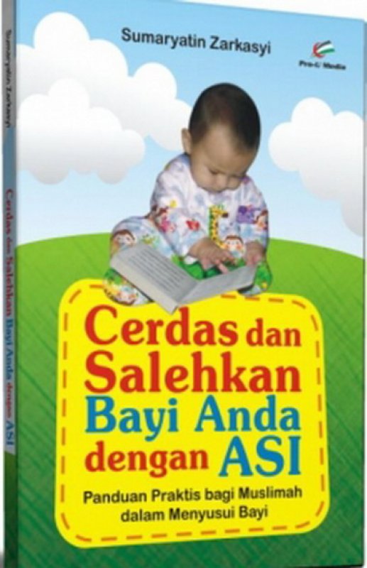 Cover Buku Cerdas dan Salehkan Bayi Anda dengan ASI
