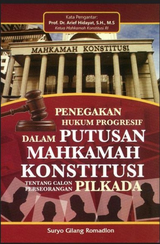 Cover Buku Penegakan Hukum Progresif Dalam Putusan Mahkamah Konstitusi Tentang Calon Perseorangan Pilkada