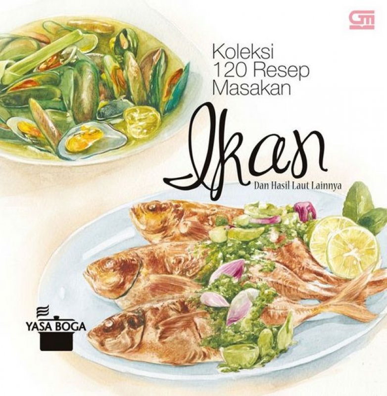 Cover Buku Koleksi 120 Resep Masakan Ikan dan Hasil Laut Lainnya [Hard Cover]