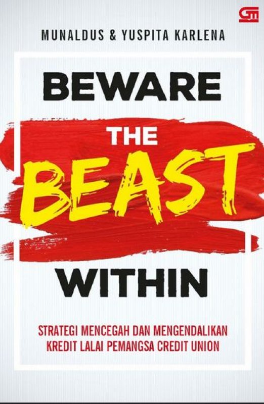 Cover Buku Beware the Beast Within - Strategi Mencegah dan Mengendalikan Kredit Lalai Pemangsa Credit Union
