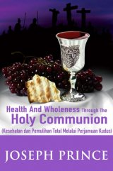 Kesehatan dan Pemulihan Total Melalui Perjamuan Kudus