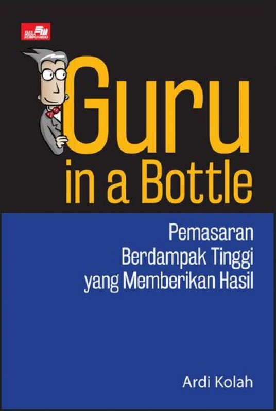 Cover Buku Guru In A Bottle: Pemasaran Berdampak Tinggi yang Memberikan Hasik
