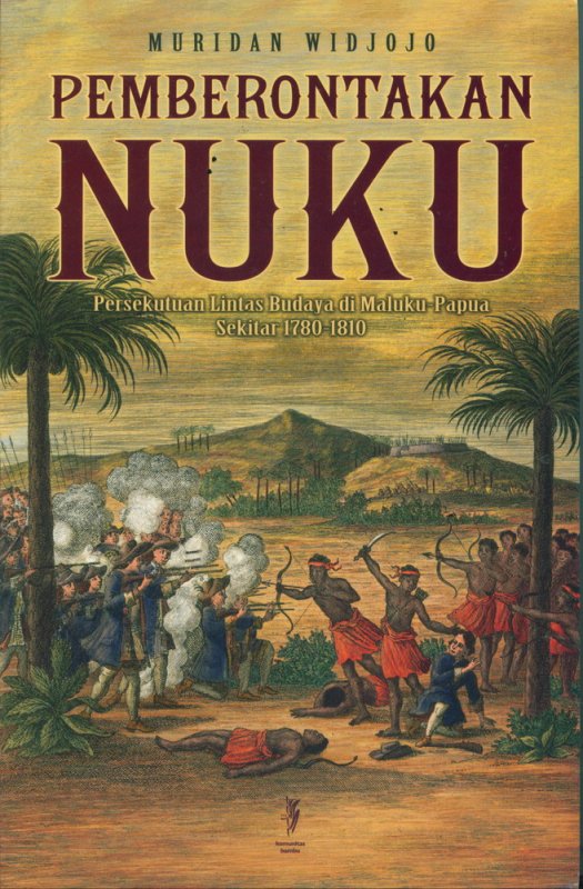 Cover Buku Pemberontakan Nuku: Persekutuan Lintas Budaya Di Maluku-Papua Sekitar 1780-1810