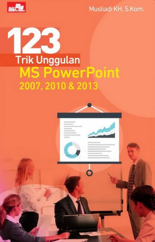 Cover Buku 123 Trik Unggulan MS PowerPoint 2007, 2010, & 2013
