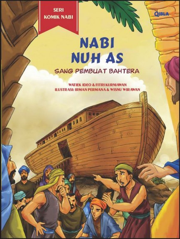 Cover Buku Seri Komik Nabi : Nabi Nuh As Sang Pembuat Bahtera