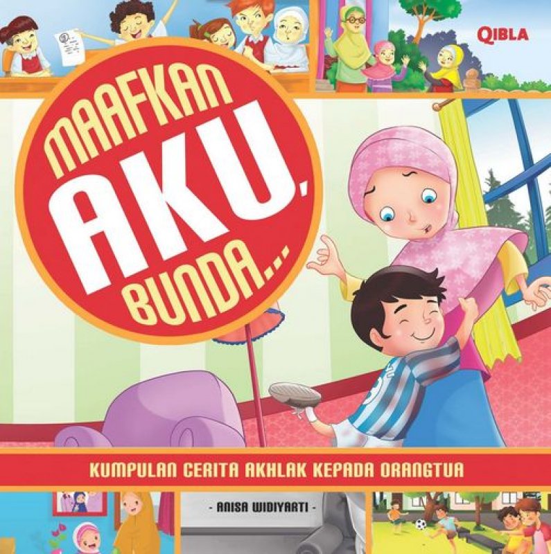 Cover Buku Maafkan Aku Bunda : Kumpulan Cerita Akhlak Kepada Orangtua
