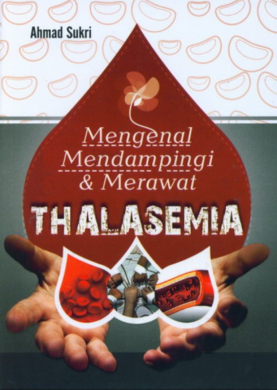 Cover Buku Thalasemia [Mengenal Mendampingi dan Merawat]