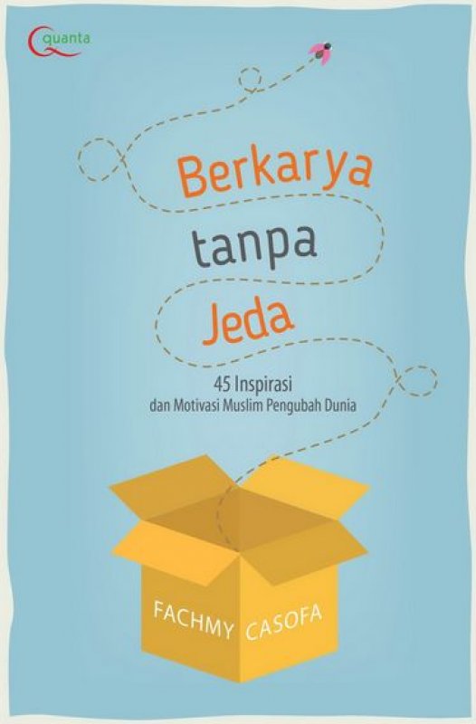 Cover Buku Berkarya tanpa Jeda: 45 Inspirasi dan Motivasi Muslim Pengubah Dunia