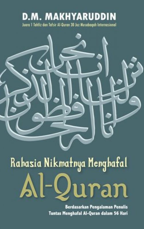 Cover Buku Rahasia Nikmatnya Menghafal Al-Quran: Berdasarkan Pengalaman Penulis Tuntas Menghafal Al-Quran Dalam 56 Hari