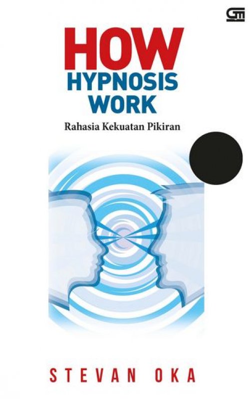 Cover Buku How Hypnosis Work: Rahasia Kekuatan Pikiran