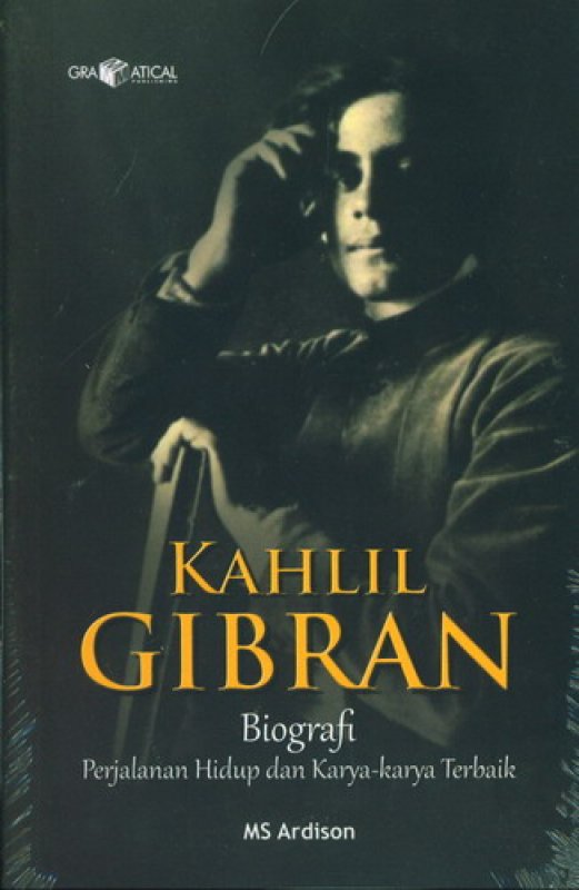 Cover Buku KAHLIL GIBRAN: Biografi Perjalanan Hidup dan Karya-karya Terbaik