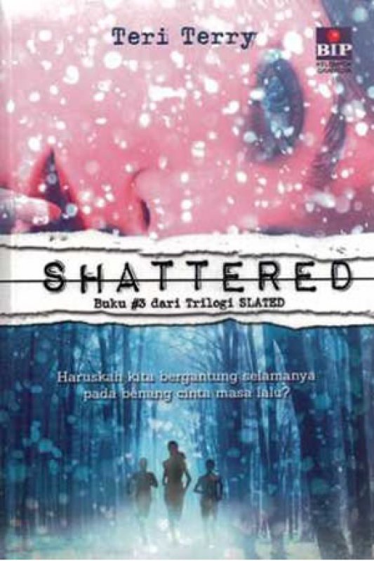 Cover Buku Shattered (Buku #3 dari Trilogi SLATED) - COVER BARU