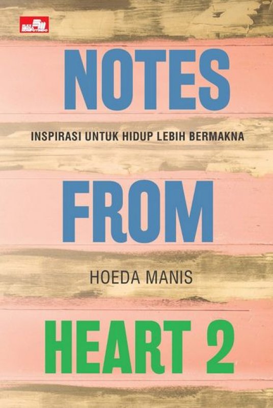 Cover Buku Notes from heart 2: Inspirasi untuk Hidup Lebih Bermakna