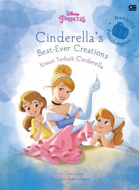Cover Buku Disney Princess: Kreasi Terbaik Cinderella (Cinderellas Best Ever Creations)