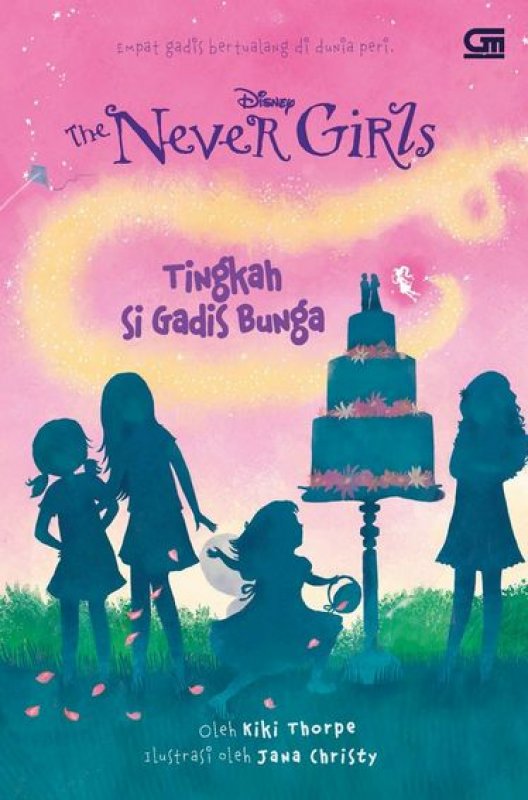 Cover Buku The Never Girls: Tingkah si Gadis Bunga