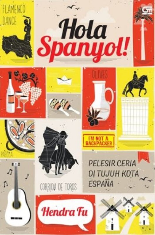 Cover Buku Hola Spanyol! Pelesir Ceria ke Tujuh Kota Espana