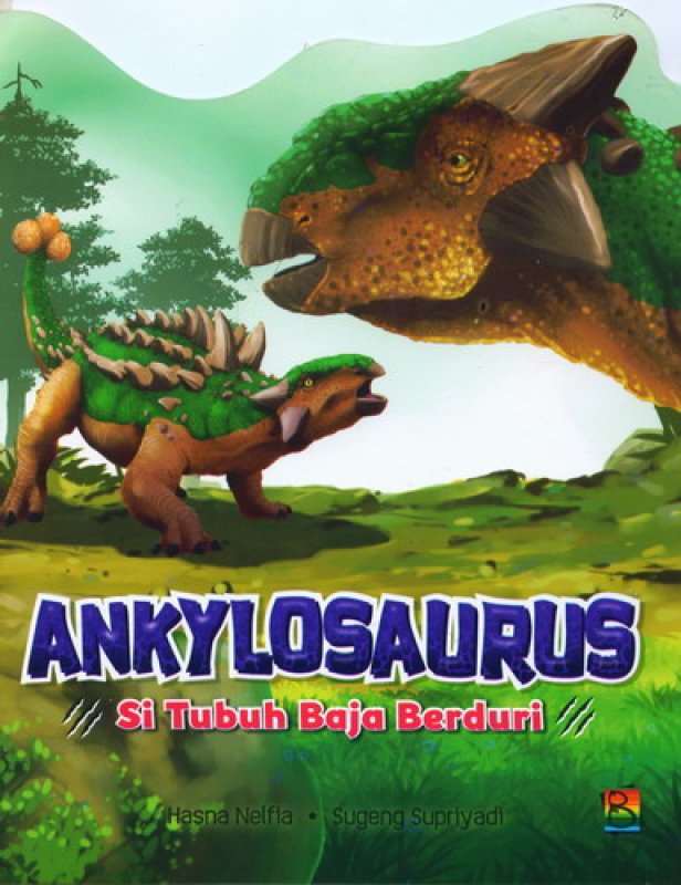 Cover Buku ANKYLOSAURUS: Si Tubuh Baja Berduri [Full Color]