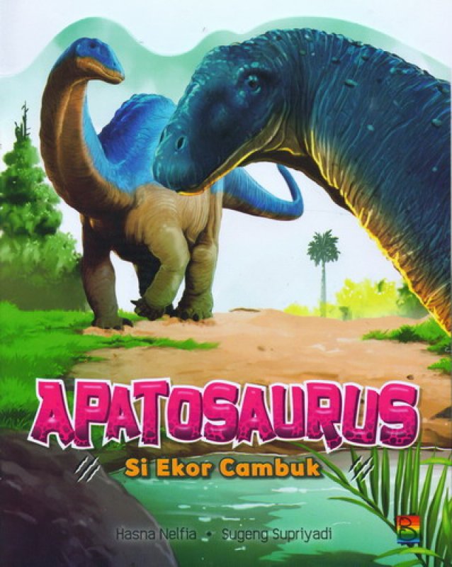 Cover Buku APATOSAURUS: Si Ekor Cambuk [Full Color]