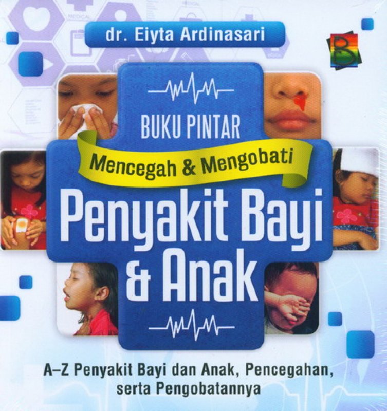 Cover Buku Buku Pintar Mencegah dan Mengobati Penyakit Bayi dan Anak