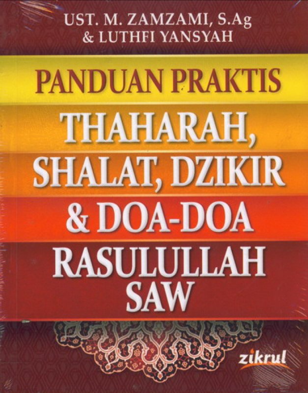 Cover Buku Panduan Praktis Thaharah. Shalat. Dzikir dan Doa-Doa Rasulullah Saw