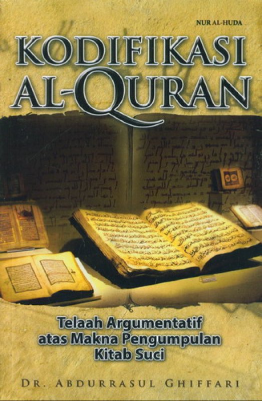 Cover Buku Kodifikasi Al-Quran: Telaah Argumentatif atas Makna Pengumpulan Kitab Suci