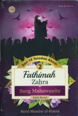 Seri 14 Teladan Abadi 2: Fathimah Zahra Sang Mahawanita