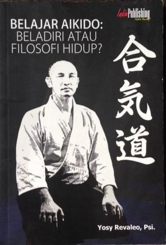 Cover Buku Belajar Aikido: Beladiri Atau Filosofi Hidup?