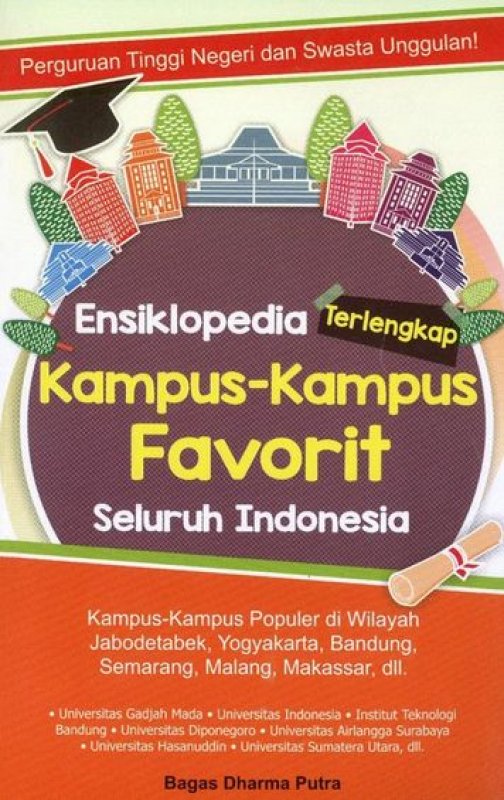 Cover Buku Ensiklopedia Terlengkap Kampus-kampus Favorit Seluruh Indonesia