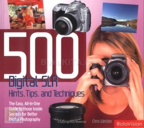 Cover Buku 500 Digital SLR: Hints, Tips And Techniques