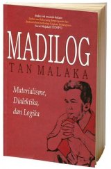 Madilog Tan Malaka: Materialisme, Dialektika, dan Logika