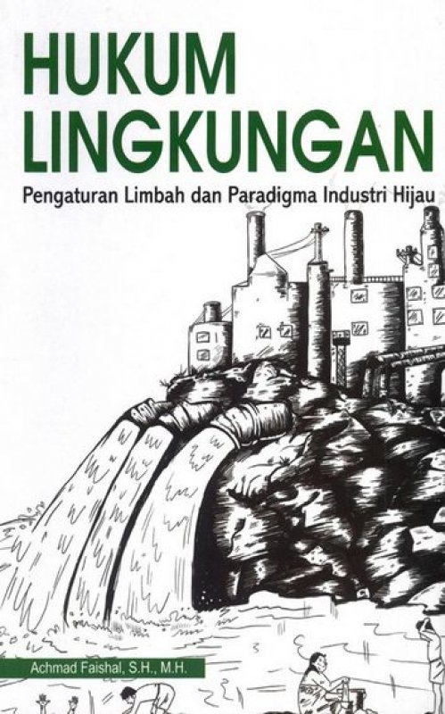 Cover Buku Hukum Lingkungan Pengaturan Limbah Dan Paradigma Industri Hijau