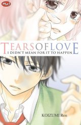 Tears Of Love - I Didnt Mean For It To Happen